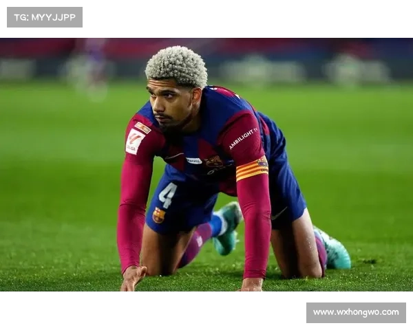 巴萨续约阿劳霍拒绝高额报价背后原因深度解析